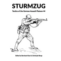 Sturmzug: Tactics of the German Assault Platoon 44 - Hardcover