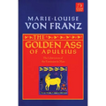The Golden Ass of Apuleius: The Liberation of the Feminine in Man - Paperback
