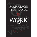 Marriage That Works Is Work - Paperback