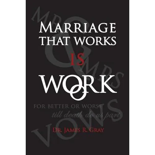 Marriage That Works Is Work - Paperback