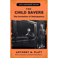 The Child Savers: The Invention of Delinquency - Paperback