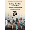 Getting the Most Out of Your College Experience: A User-Friendly Guide - Paperback