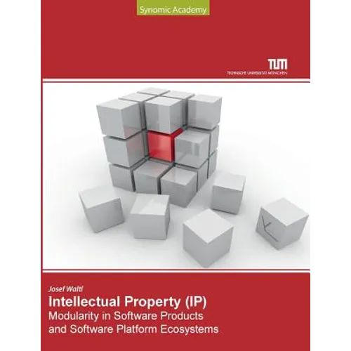 Intellectual Property Modularity in Software Products and Software Platform Ecosystems - Paperback