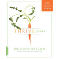 Thrive Foods: 200 Plant-Based Recipes for Peak Health - Paperback