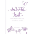 Wholehearted Trust: Walking by Faith Through Fear, Grief, and Disappointment - Paperback