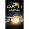 The Oath: A Journey Of Service, Faith, And Duty - Hardcover
