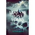 Lake of Lost Souls: The Haunting Legacy of Oscarville, Ga. - Paperback