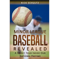 Minor League Baseball Revealed: A Secret Tour Inside Our National Pastime - Paperback