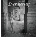 Ever herself: a tribute to the female form - Hardcover