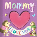 Mommy I Love You: Keepsake Storybook with an Adorable Heart Plush Cover - Paperback
