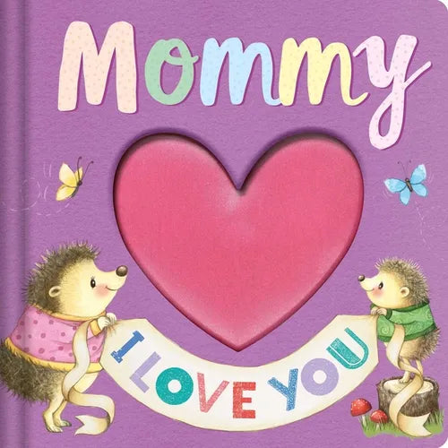 Mommy I Love You: Keepsake Storybook with an Adorable Heart Plush Cover - Paperback