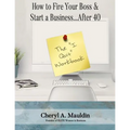 The I Quit Workbook: How to Fire Your Boss and Start a Business After 40 Workbook - Paperback
