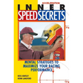 Inner Speed Secrets: Mental Strategies to Maximize Your Racing Performance - Paperback