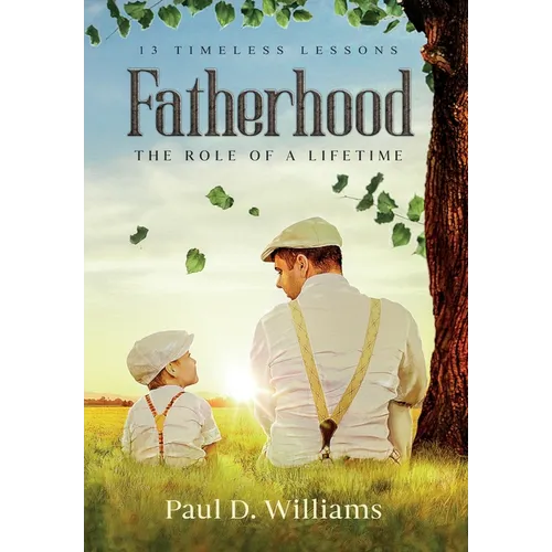 Fatherhood: The Role of a Lifetime - Hardcover