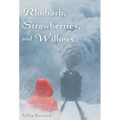 Rhubarb, Strawberries, and Willows - Hardcover