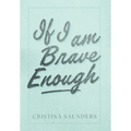 If I am Brave Enough - Hardcover