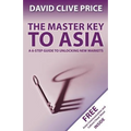The Master Key to Asia: A 6-Step Guide to Unlocking New Markets - Paperback