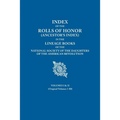 Index of the Rolls of Honor (Ancestor's Index) in the Lineage Books of the National Society of the Daughters of the American Revolution. Volumes I & I - Paperback