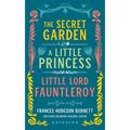 Frances Hodgson Burnett: The Secret Garden, a Little Princess, Little Lord Fauntleroy (Loa #323) - Hardcover