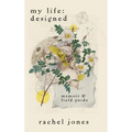 My Life: Designed - Hardcover