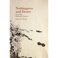 Nothingness and Desire - Hardcover
