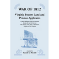 War of 1812: Virginia Bounty Land and Pension Applicants - Paperback