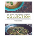 Weight Loss Surgery Cookbook Collection: Over 200 Of The Best Recipes From The Essential Weight Loss Surgery Cookbook & The Weight Loss Surgery Slow C - Paperback