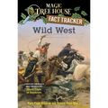 Wild West: A Nonfiction Companion to Magic Tree House #10: Ghost Town at Sundown - Paperback