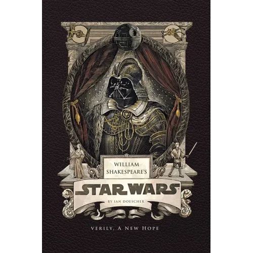 William Shakespeare's Star Wars: Verily, a New Hope - Hardcover
