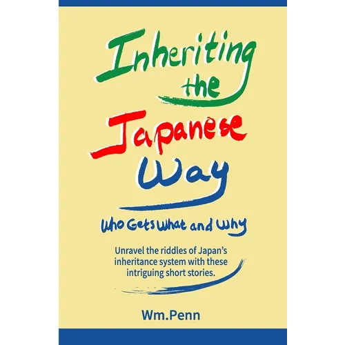 Inheriting the Japanese Way: Who Gets What and Why - Paperback
