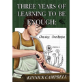 Three Years of Learning to Be Enough: One Day, One Recipe - Hardcover