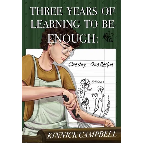 Three Years of Learning to Be Enough: One Day, One Recipe - Hardcover