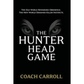 The Hunter Head Game: Unleash the Power of Your Killer Instinct - Hardcover