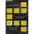 E-mail Trouble: Love and Addiction @ the Matrix - Paperback