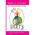 Girls Above Society - Steps to Success: An Empowerment Guide: A Teen Girl's Guide to Confidence - Paperback