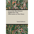 Lives of the Most Eminent English Poets with Observations on Their Poetry - Paperback