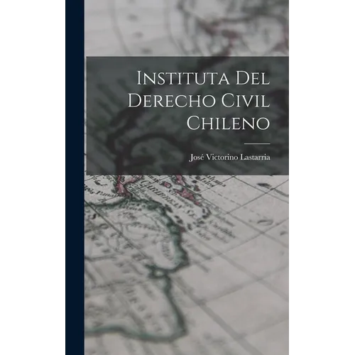 Instituta del Derecho Civil Chileno - Hardcover