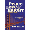 Peace, Love and Haight: A Psychedelic Thriller - Paperback