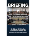 Briefing for the Board Room and the Situation Room - Paperback