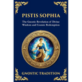 Pistis Sophia: The Mystical Teachings of Light and Redemption - Paperback