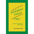 Basement Priest Two: Further Reflections 1970 - 2022 - Paperback