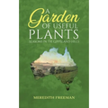 A Garden of Useful Plants: Seasons in the Gippsland Hills - Paperback