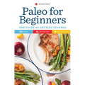 Paleo for Beginners: The Guide to Getting Started - Paperback
