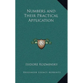 Numbers and Their Practical Application - Hardcover
