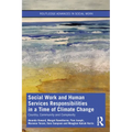 Social Work and Human Services Responsibilities in a Time of Climate Change: Country, Community and Complexity - Paperback