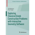 Exploring Classical Greek Construction Problems with Interactive Geometry Software - Paperback