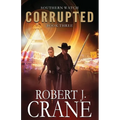Corrupted: Southern Watch #3 - Paperback