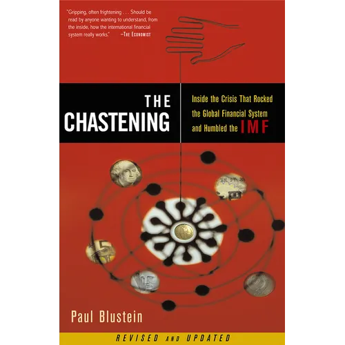 The Chastening: Inside the Crisis That Rocked the Global Financial System and Humbled the IMF - Paperback