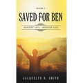 Saved for Ben: Book 1 - Hardcover