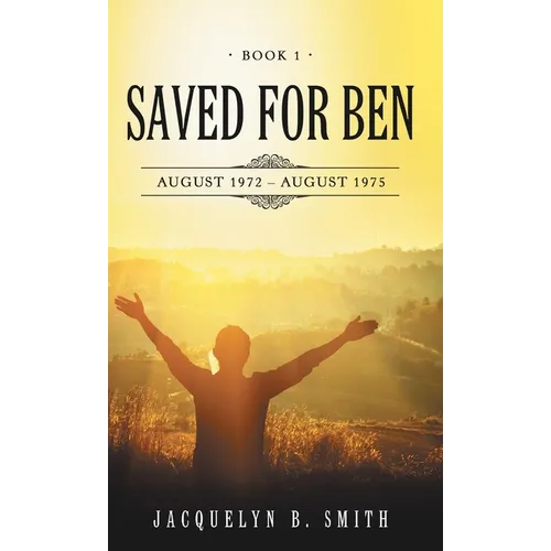 Saved for Ben: Book 1 - Hardcover